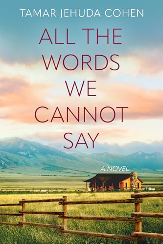 All the Words We Cannot Say: A Novel