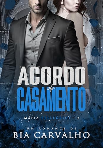 Acordo de Casamento (Máfia Pellegrini Livro 2)