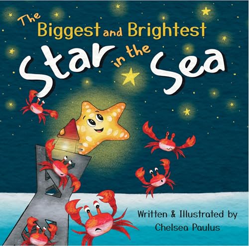 The Biggest and Brightest Star in the Sea: A Story for Kids About Friendship, Helping Others and Self-Esteem