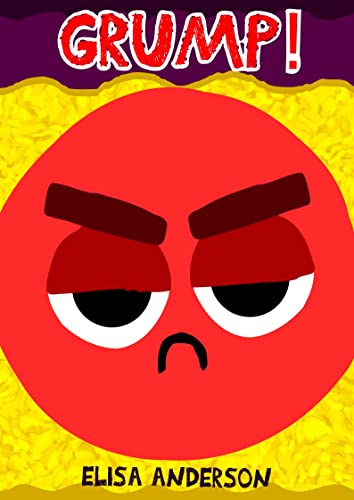 Grump! : A Funny children's interactive book for kids ages 6-8 and above