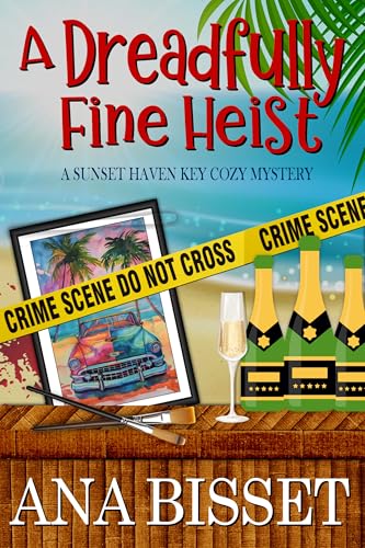A Dreadfully Fine Heist: A Sunset Haven Key Cozy Mystery