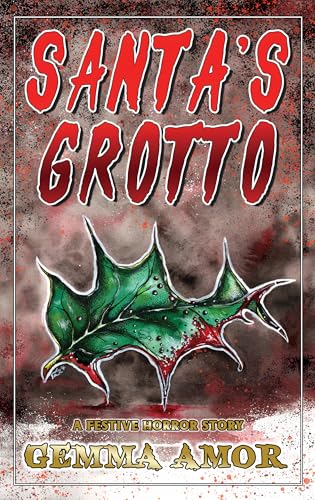Santa's Grotto : A FESTIVE HORROR TALE