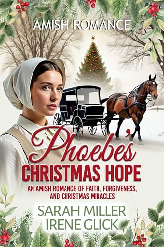 Phoebe's Christmas Hope: An Amish Romance of Faith, Forgiveness, and Christmas Miracles
