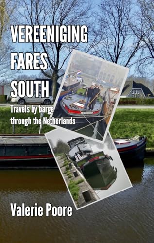 Vereeniging Fares South: Travels by Barge Through the Netherlands
