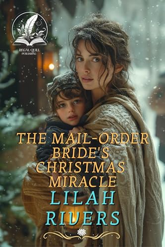The Mail-Order Bride's Christmas Miracle: An Inspirational Romance Novel