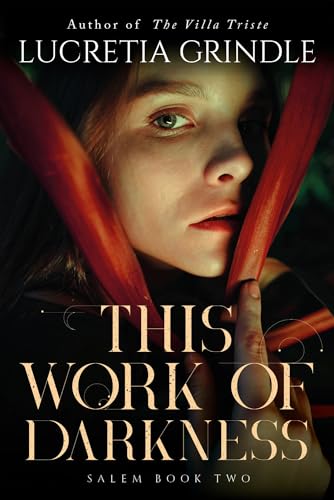 This Work of Darkness: A Gripping Tale of Witchcraft, Betrayal, and Survival in 1692 Salem