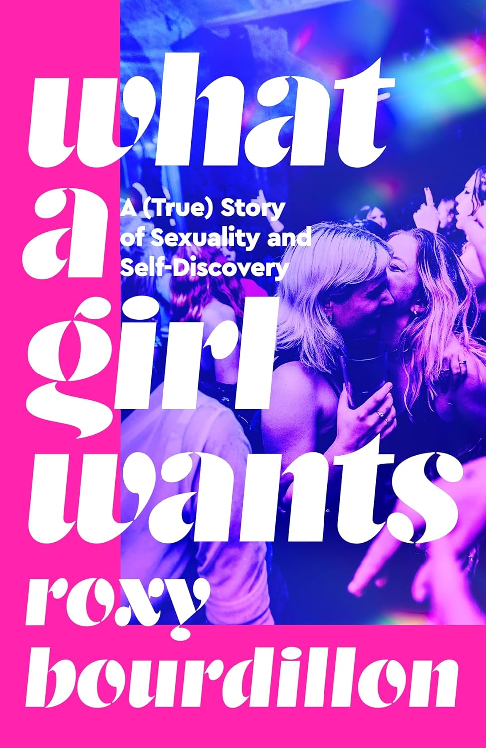 What a Girl Wants: A (True) Story of Sexuality and Self-discovery
