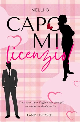 Capo, mi licenzio!: [Office romance, hate to love] (I romance Land Editore)