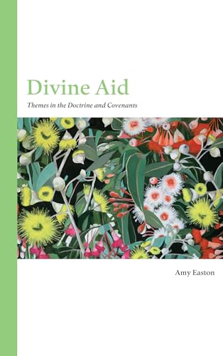 Divine Aid: Themes in the Doctrine and Covenants