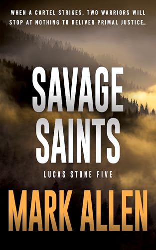 Savage Saints: A Lucas Stone / Primal Justice Novel