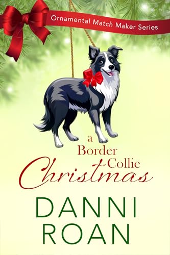 A Border Collie Christmas : The Ornamental Match Maker Book 42