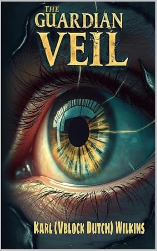 The Guardian Veil: A Journey Beyond The Illusion Of Reality