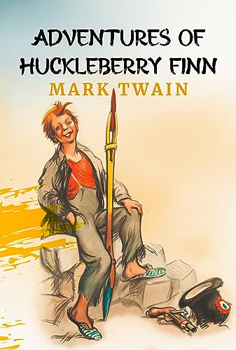 The Adventures of Huckleberry Finn: The Original 1884 Unabridged and Complete Edition