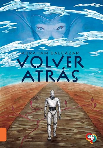 Volver atrás (Spanish Edition) by Abraham Balcazar | Goodreads