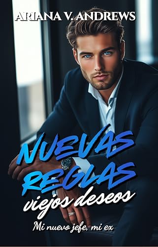 Nuevas reglas, viejos deseos: Mi nuevo jefe, mi ex (Jefes, Ex y Otros Problemas)