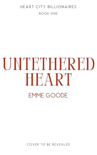 Untethered Heart (Heart City Billionaires Book 1)