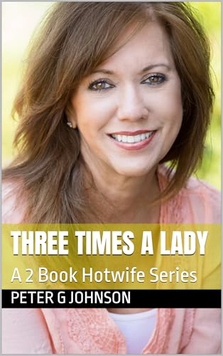 Three Times a Lady: A 2 Book Hotwife Series