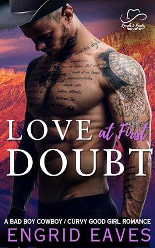 Love at First Doubt: A Bad Boy Cowboy / Curvy Girl Romance