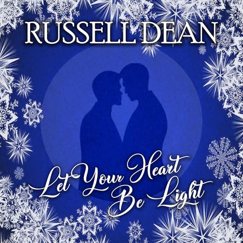 Let Your Heart Be Light by Russell Dean | Goodreads