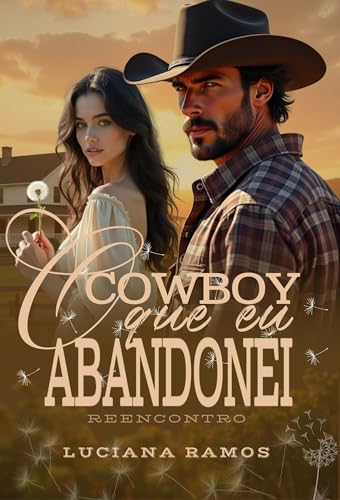 O cowboy que eu abandonei - reencontro (Irmãos Bennett Livro 1)