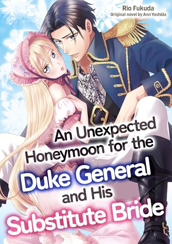 An Unexpected Honeymoon for the Duke General and His Substitute Bride