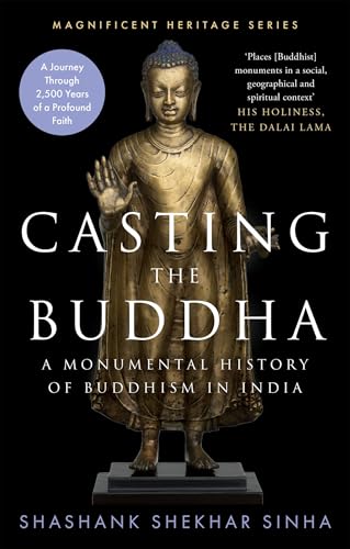 Casting the Buddha: A Monumental History of Buddhism
