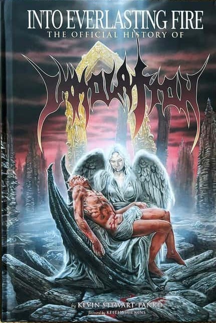 Into Everlasting Fire - The Official History of Immolation