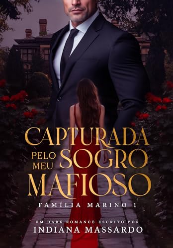CAPTURADA PELO MEU SOGRO MAFIOSO (Família Marino Livro 1)