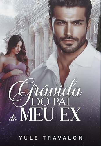 GRÁVIDA DO PAI DO MEU EX