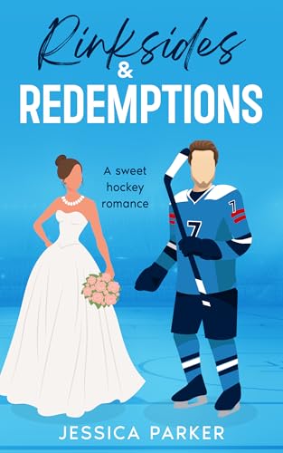 Rinksides & Redemptions: A Sweet Hockey Romance