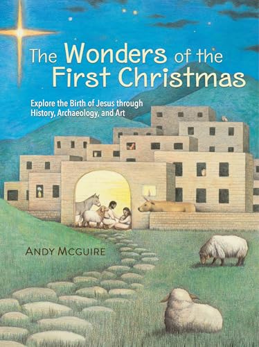 The Wonders of the First Christmas: Explore the Birth of Jesus through ...