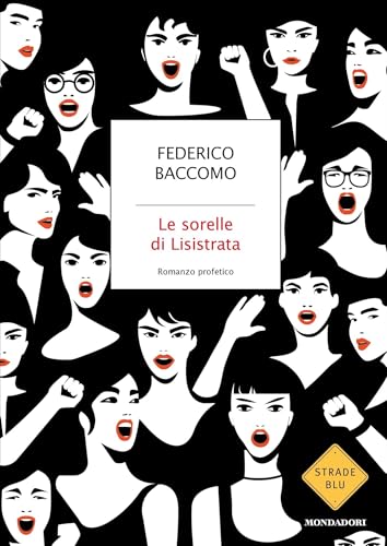 Le sorelle di Lisistrata: Romanzo profetico