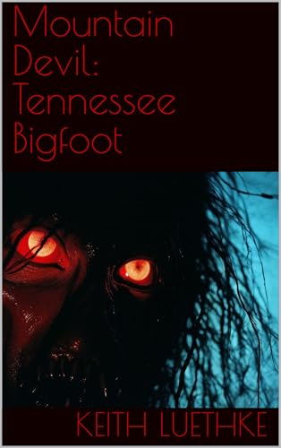 Mountain Devil: Tennessee Bigfoot