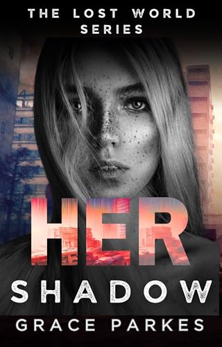 Her Shadow: A Lesbian/Sapphic Apocalyptic Romance (The Lost World Book 3)