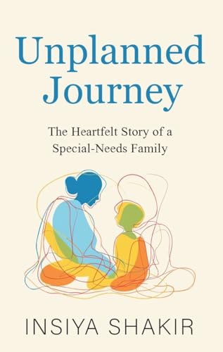 UNPLANNED JOURNEY: The Heartfelt Story of a Special-Needs Family