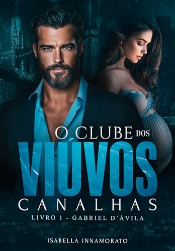O CLUBE DOS VIÚVOS CANALHAS: GABRIEL D´ÁVILA