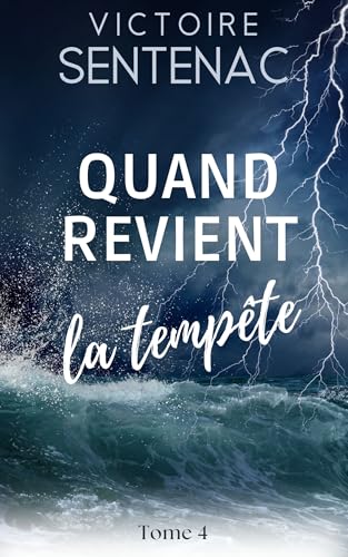 Quand revient la tempête: Tome 4 Juste après l'orage