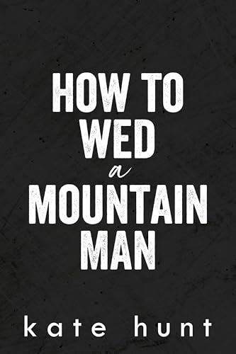 How to Wed a Mountain Man