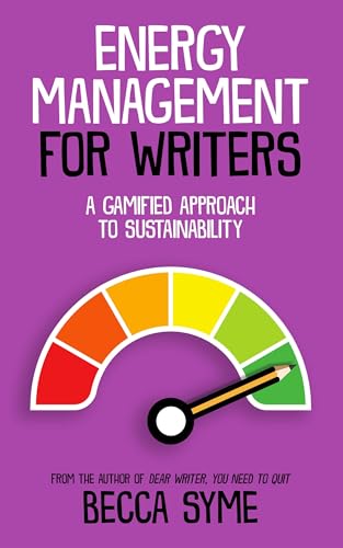 Energy Management for Writers: A Gamified Approach To Recovery and Sustainability