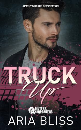Truck Up: A Brother’s Enemy Small Town Romance