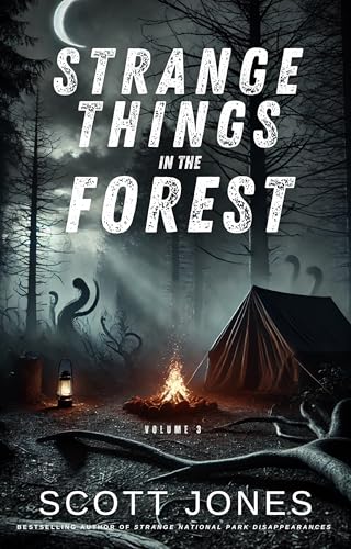 Strange Things In The Forest: Volume 3