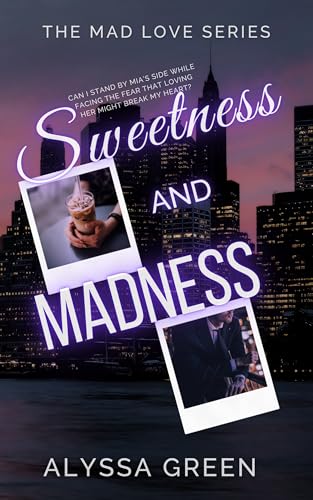 Sweetness and Madness