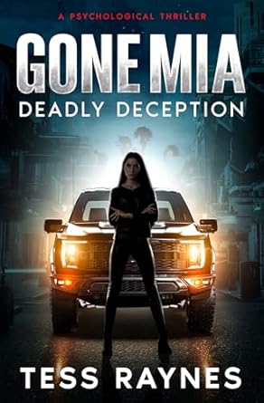 Gone Mia Deadly Deception A Psychological Thriller: Deadly Deception