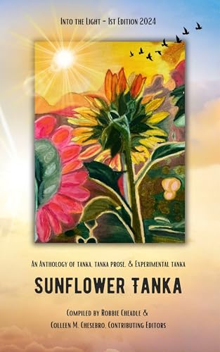 Sunflower Tanka: An Anthology of Tanka, Tanka Prose, & Experimental Tanka