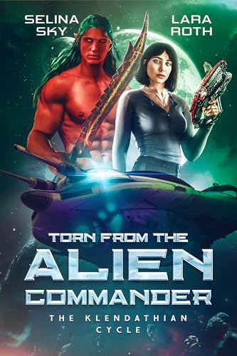 Torn from the Alien Commander : An Epic Space Opera Romance
