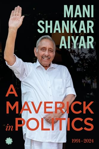 A Maverick in Politics: 1991-2024