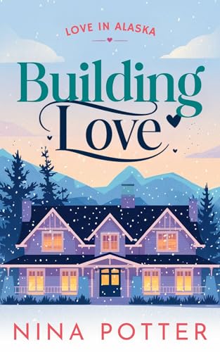 Building Love: A Short, Sweet, Later-in-Life Matchmaker Romance Novella