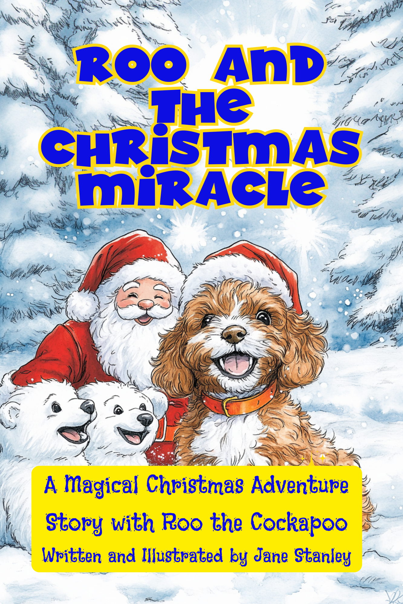 Roo and the Christmas Miracle: A Magical Christmas Adventure with Roo the Cockapoo