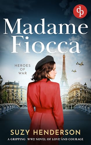 Madame Fiocca: Inspired by the thrilling true WW2 story of SOE agent Nancy Wake