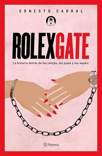 Rolexgate: La historia detrás de los relojes, las joyas y los waykis